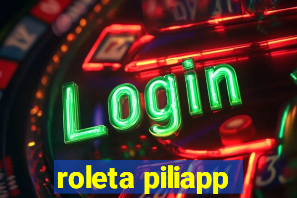 roleta piliapp